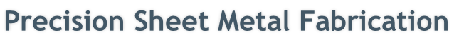 Precision Sheet Metal Fabrication